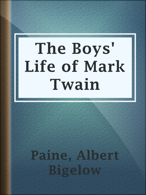 Title details for The Boys' Life of Mark Twain by Albert Bigelow Paine - Available